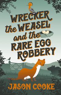 Produktbild: Wrecker the Weasel and the Rare Egg Robbery