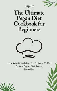 Produktbild: The Ultimate Pegan Diet Cookbook for Beginners