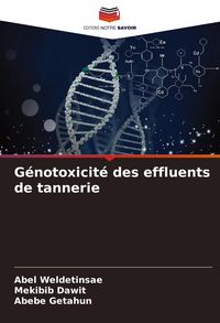 Produktbild: G&eacute;notoxicit&eacute; des effluents de tannerie