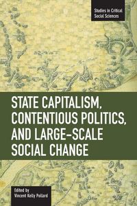 Produktbild: State Capitalism, Contentious Politics and Large-Scale Social Change