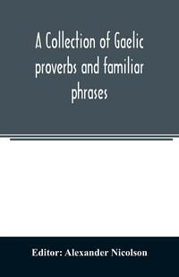 Produktbild: A collection of Gaelic proverbs and familiar phrases