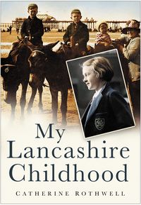 Produktbild: Rothwell, C: My Lancashire Childhood