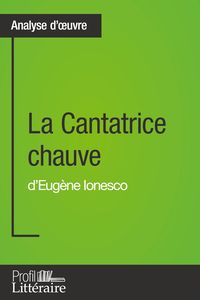 Produktbild: La Cantatrice chauve d'Eug&egrave;ne Ionesco (Analyse approfondie)