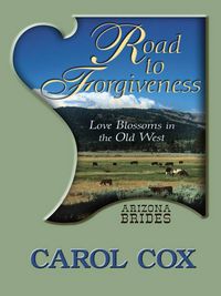 Produktbild: Road to Forgiveness: Love Blossoms in the Old West