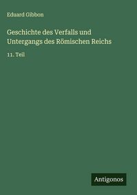 Produktbild: Geschichte des Verfalls und Untergangs des R&ouml;mischen Reichs