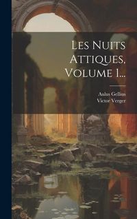 Produktbild: Les Nuits Attiques, Volume 1...