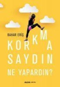 Produktbild: Korkmasaydin Ne Yapardin