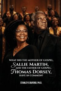 Produktbild: What did the Mother of Gospel, Sallie Martin, and the Father of Gospel, Thomas A. Dorsey, have in Common?