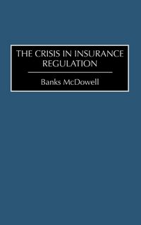 Produktbild: The Crisis in Insurance Regulation