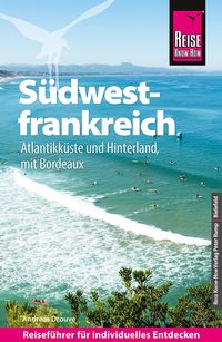 Bild vom Artikel Reise Know-How Reiseführer Südwestfrankreich - Atlantikküste und Hinterland (mit Bordeaux) vom Autor Andreas Drouve