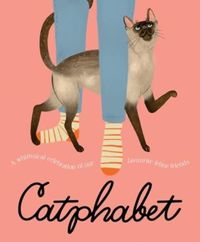 Produktbild: Catphabet: A Whimsical Celebration of Our Favourite Feline Friends, for Fans of Grumpy Cat and What Cats Want