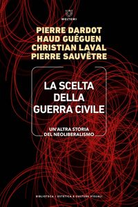 Produktbild: La scelta della guerra civile. Un'altra storia del neoliberismo