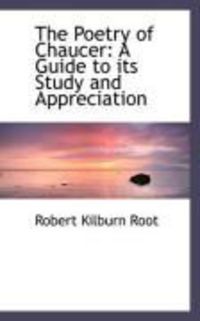 Produktbild: The Poetry of Chaucer: A Guide to Its Study and Appreciation