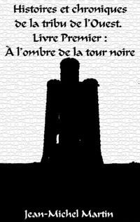 Produktbild: Histoires et Chroniques de la tribu de l'Ouest