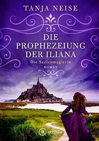 Produktbild: Die Prophezeiung der Iliana