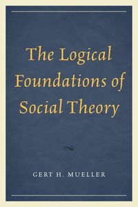 Produktbild: The Logical Foundations of Social Theory