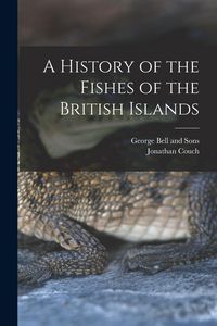Produktbild: A History of the Fishes of the British Islands