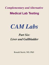 Produktbild: Complementary and Alternative Medical Lab Testing Part 6: Liver and Gallbladder