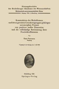 Produktbild: Konstruktion der Modulformen und der zu gewissen Grenzkreisgruppen geh&ouml;rigen automorphen Formen von positiver reeller Dimension und die vollst&auml;ndige B