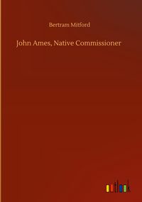 Produktbild: John Ames, Native Commissioner