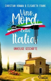 Produktbild: Vino, Mord und Bella Italia! Folge 8: Unheilige Gesch&auml;fte
