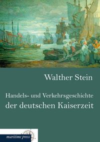 Produktbild: Handels- und Verkehrsgeschichte der deutschen Kaiserzeit