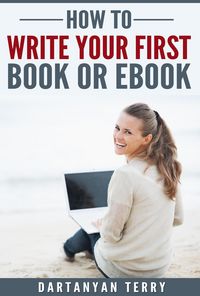 Produktbild: How To Write Your First Book Or Ebook