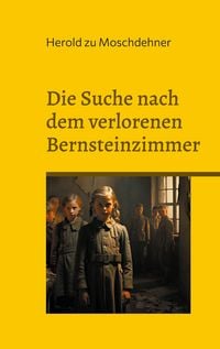 Produktbild: Die Suche nach dem verlorenen Bernsteinzimmer