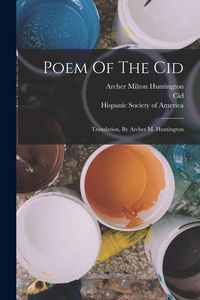 Produktbild: Poem Of The Cid: Translation, By Archer M. Huntington