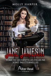 Produktbild: Jane Jameson T.3 : Les Gentilles Filles Ne Sont Pas Eternelles