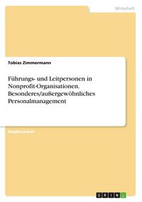 Produktbild: F&uuml;hrungs- und Leitpersonen in Nonprofit-Organisationen. Besonderes/au&szlig;ergew&ouml;hnliches Personalmanagement
