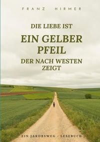 Produktbild: Die Liebe ist ein gelber Pfeil, der nach Westen zeigt