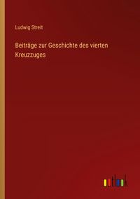 Produktbild: Beitr&auml;ge zur Geschichte des vierten Kreuzzuges