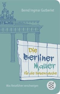 Produktbild: Die Berliner Mauer f&uuml;r die Hosentasche
