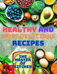 Produktbild: Healthy and Most Delicious Recipes