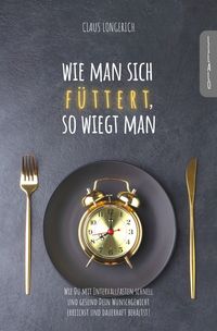 Bild vom Artikel Wie man sich füttert, so wiegt man! vom Autor Claus Longerich