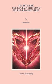 Produktbild: Selbstliebe Selbsterm&auml;chtigung Selbst-bewusst-Sein Workbook