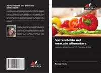 Produktbild: Sostenibilit&agrave; nel mercato alimentare