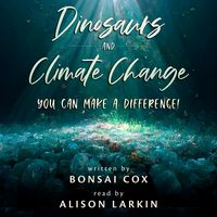 Produktbild: Dinosaurs and Climate Change: You Can Make a Difference!