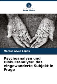 Produktbild: Psychoanalyse und Diskursanalyse: das eingewanderte Subjekt in Frage
