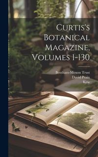 Produktbild: Curtis's Botanical Magazine, Volumes 1-130