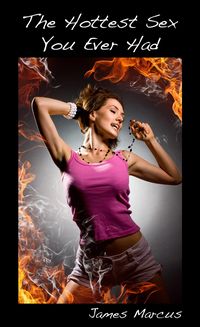 Produktbild: The Hottest Sex You Ever Had