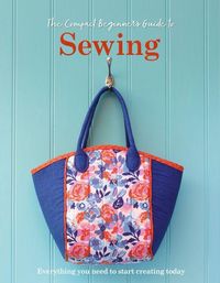 Produktbild: The Compact Beginner's Guide to Sewing