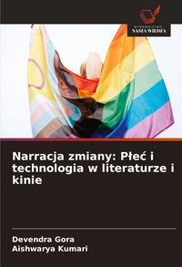 Produktbild: Narracja zmiany: P&iquest;e&iquest; i technologia w literaturze i kinie