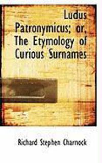 Produktbild: Ludus Patronymicus; Or, the Etymology of Curious Surnames