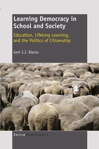 Produktbild: Learning Democracy in School and Society: Education, Lifelong Learning, and the Politics of Citizenship