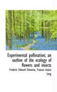 Produktbild: Experimental Pollination; An Outline of the Ecology of Flowers and Insects