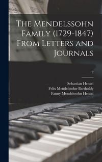 Produktbild: The Mendelssohn Family (1729-1847) From Letters and Journals; 2