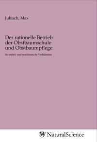 Produktbild: Der rationelle Betrieb der Obstbaumschule und Obstbaumpflege