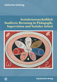 Bild vom Artikel Sozialwissenschaftlich fundierte Beratung in Pädagogik, Supervision und Sozialer Arbeit vom Autor Katharina Gröning